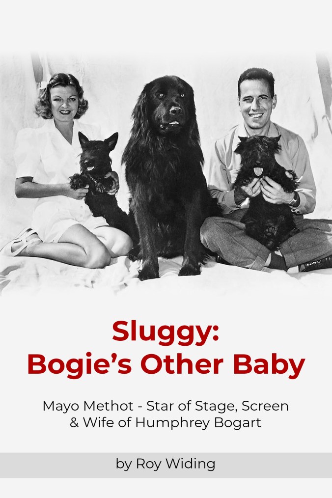 Humphrey Bogart, Mayo Methot, Sluggy, Bogie's Other Baby